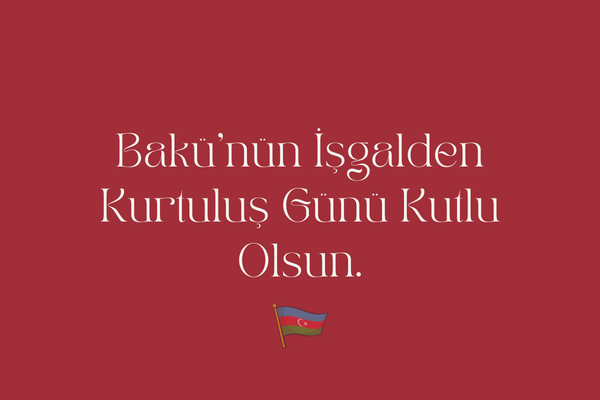 Bakü'nün İşgalden Kurtuluş Günü Mesajları