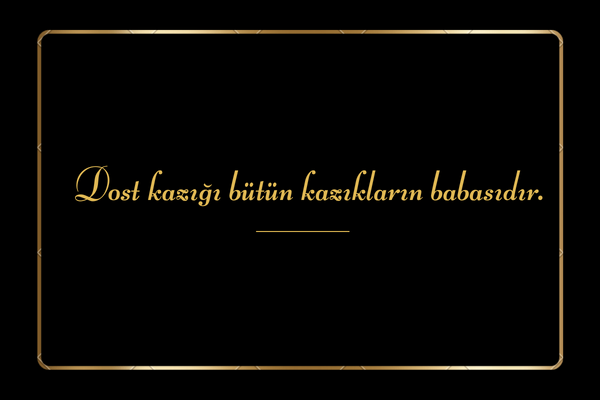Dost Kazığı Sözleri