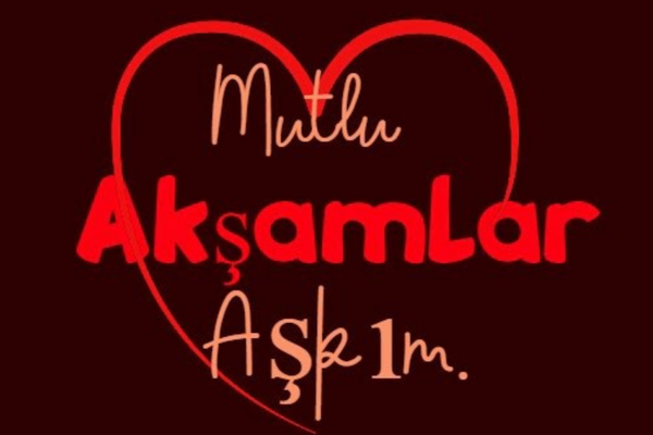 Sevgiliye İyi Akşamlar Mesajları
