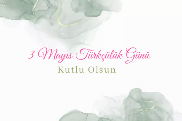 3 Mayıs Türkçülük Günü Mesajları