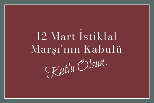 İstiklal Marşının Kabulü Sözleri